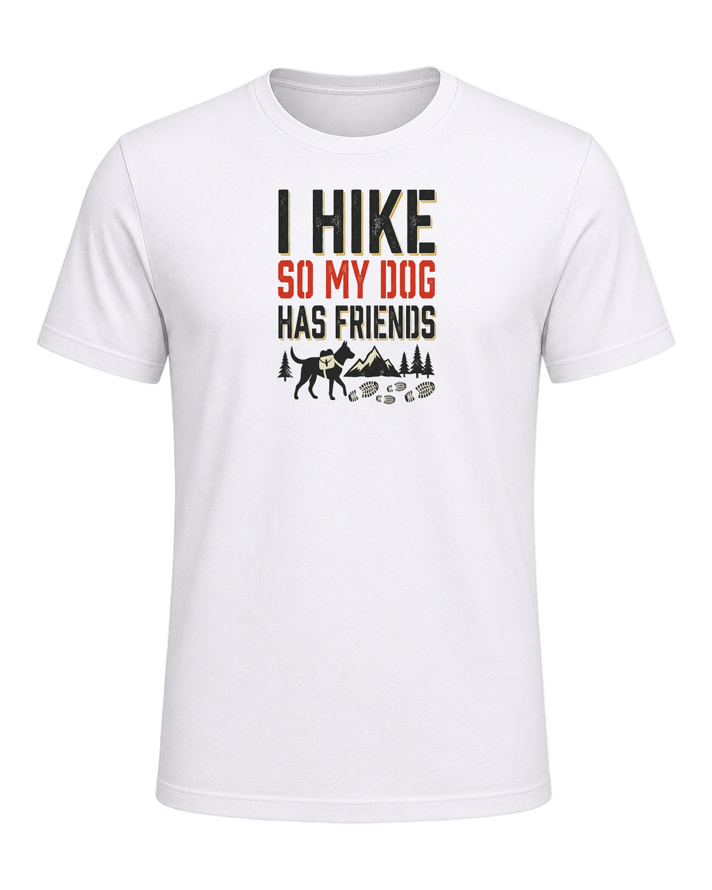 I HIKE SO MY DOG HAS FRIENDS — White