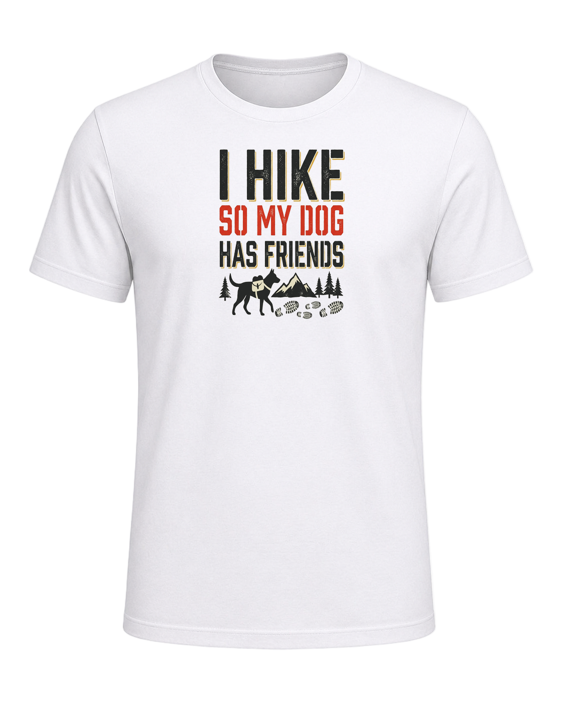 I HIKE SO MY DOG HAS FRIENDS — White