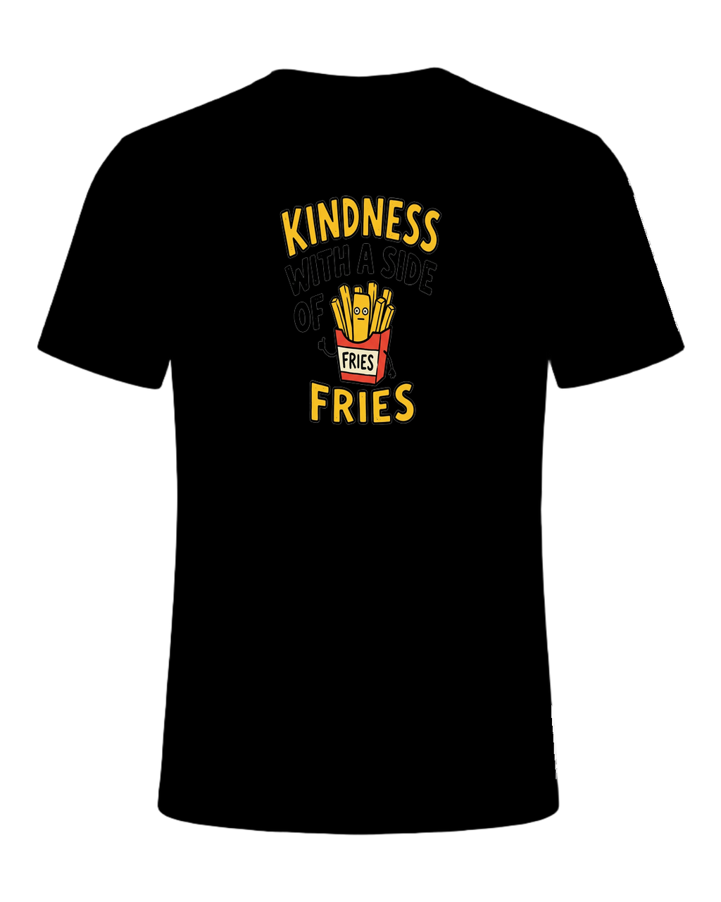 KINDNESS WITH A SIDE OF FRIES — Black