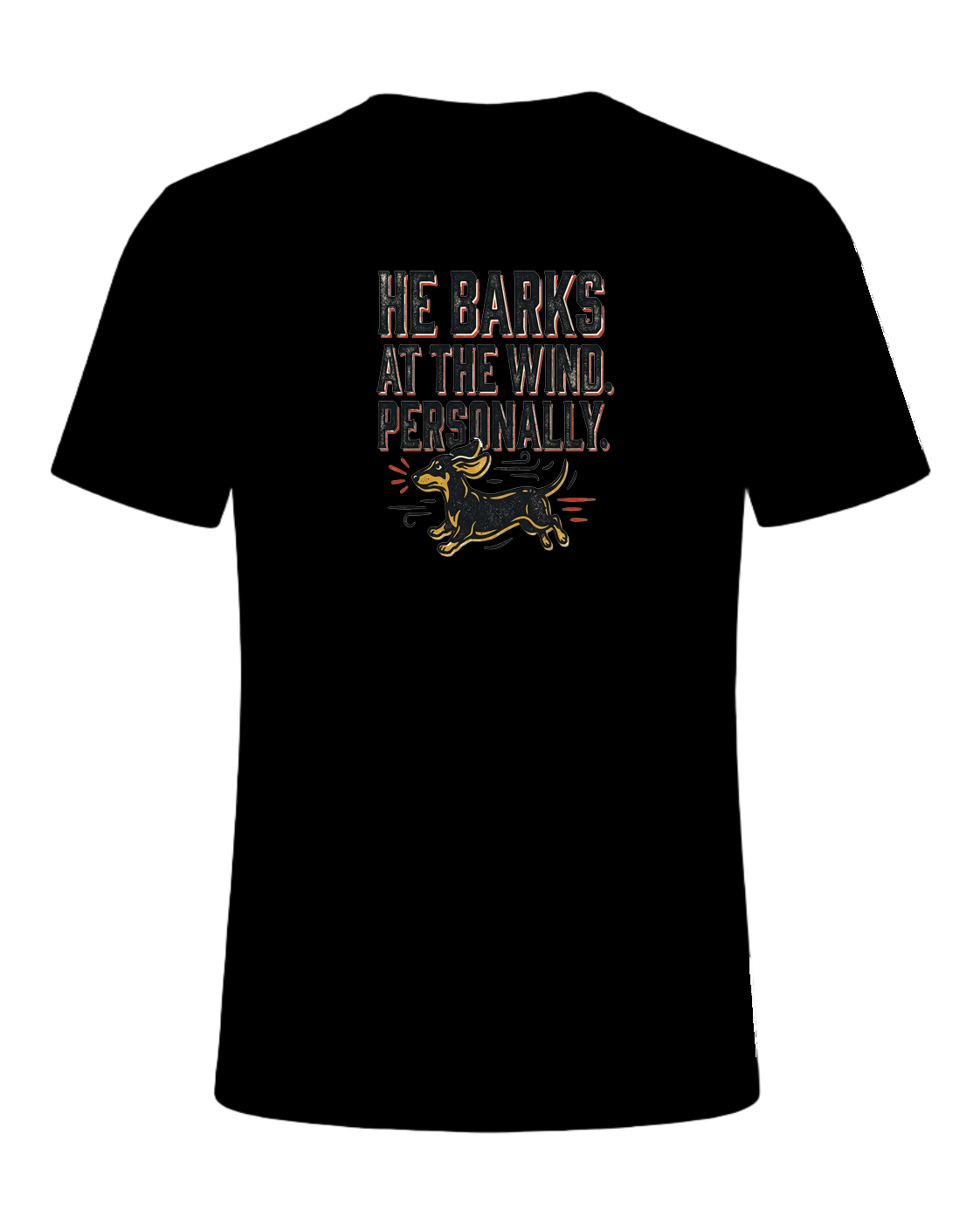 He Barks at the Wind. Personally. — Black