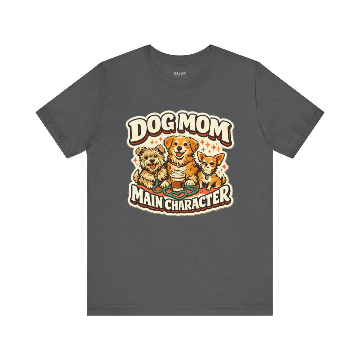 Funny Dog Mom Gift T-Shirt — Dog Mom Main Character — dog mom t-shirt design by June