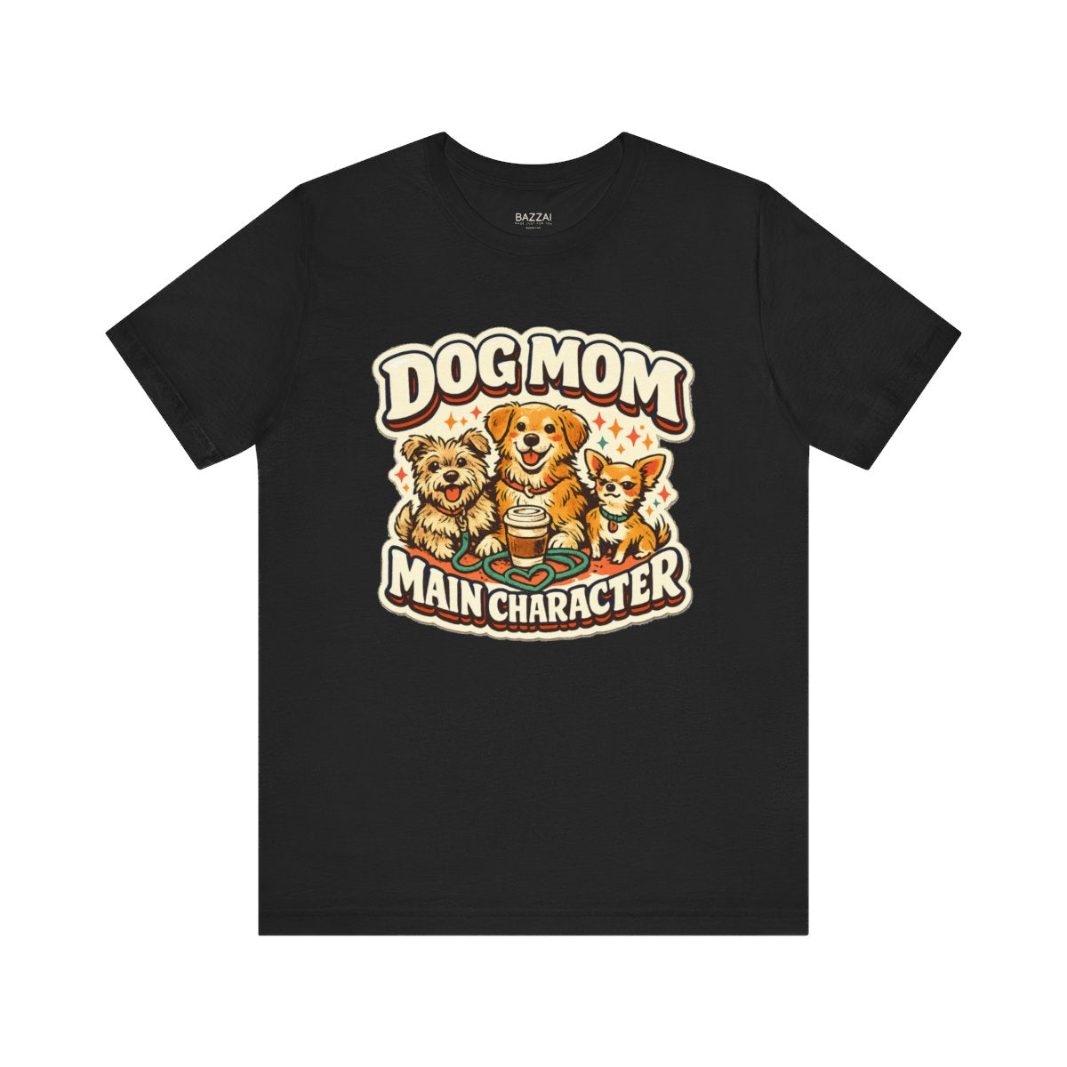 Funny Dog Mom Gift T-Shirt — Dog Mom Main Character — dog mom t-shirt design by June