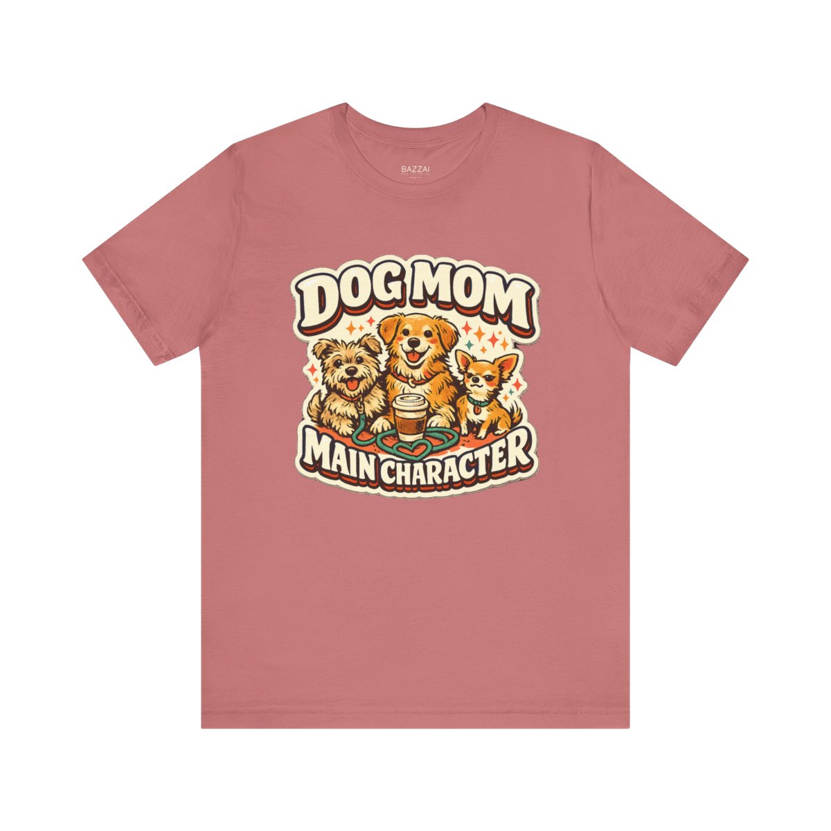 Funny Dog Mom Gift T-Shirt — Dog Mom Main Character — dog mom t-shirt design by June