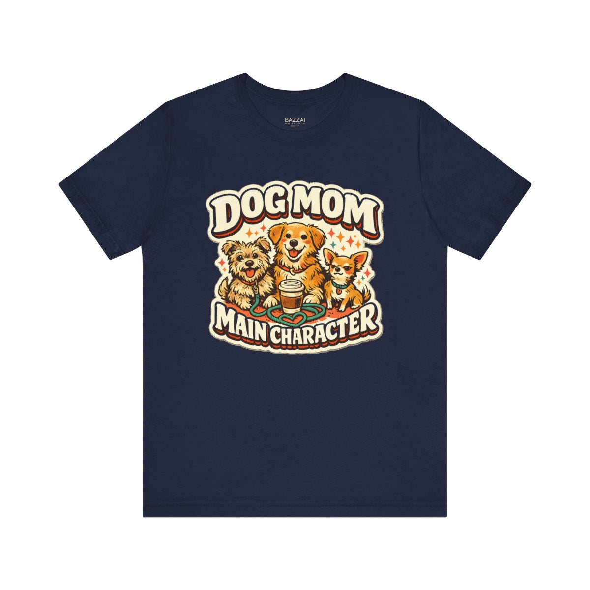 Funny Dog Mom Gift T-Shirt — Dog Mom Main Character — dog mom t-shirt design by June