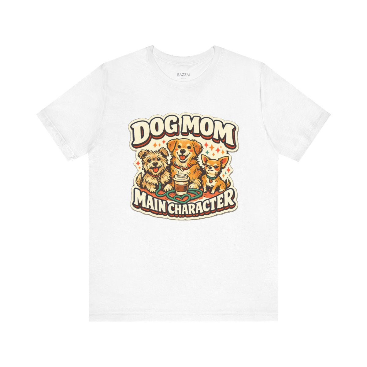 Funny Dog Mom Gift T-Shirt — Dog Mom Main Character — dog mom t-shirt design by June