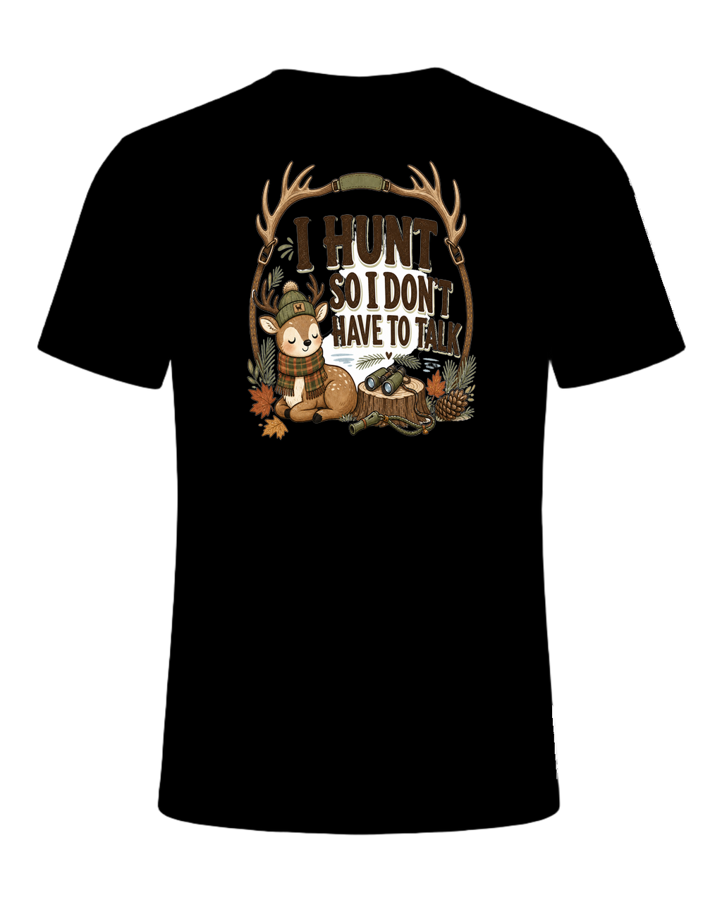 I HUNT SO I DON'T HAVE TO TALK — Black