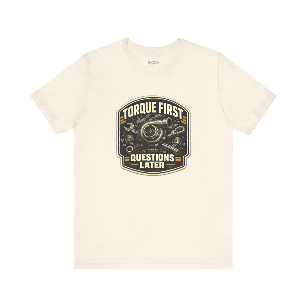 Mechanic Gift T-Shirt — Torque First Questions Later — t-shirt design by Hank