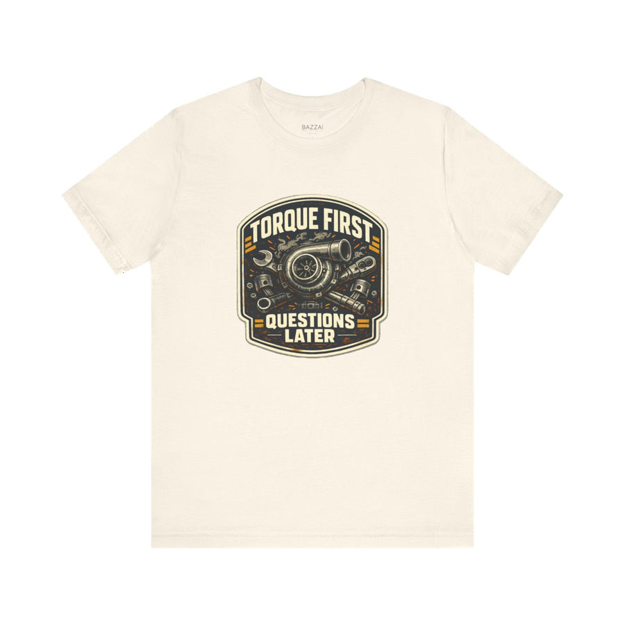 Mechanic Gift T-Shirt — Torque First Questions Later