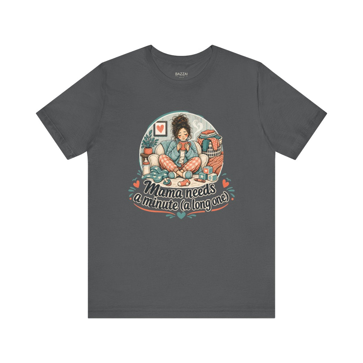 Funny Mom T-Shirt — Mama Needs a Minute (a Long One) — mom chaos t-shirt design