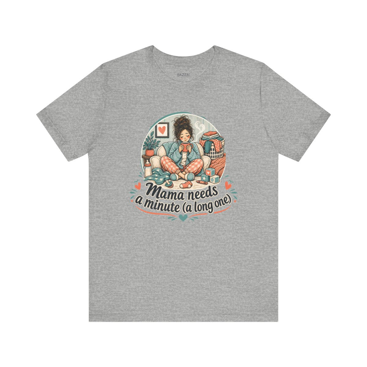 Funny Mom T-Shirt — Mama Needs a Minute (a Long One) — mom chaos t-shirt design