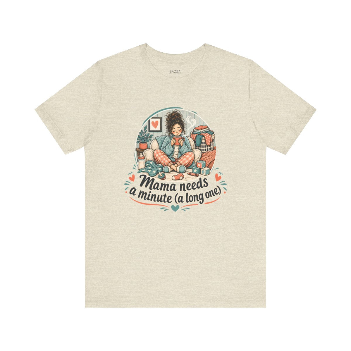 Funny Mom T-Shirt — Mama Needs a Minute (a Long One) — mom chaos t-shirt design