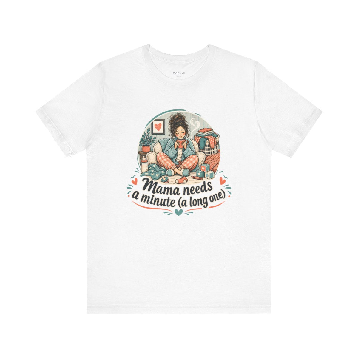 Funny Mom T-Shirt — Mama Needs a Minute (a Long One) — mom chaos t-shirt design