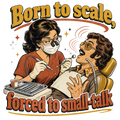 Born to scale, forced to small-talk