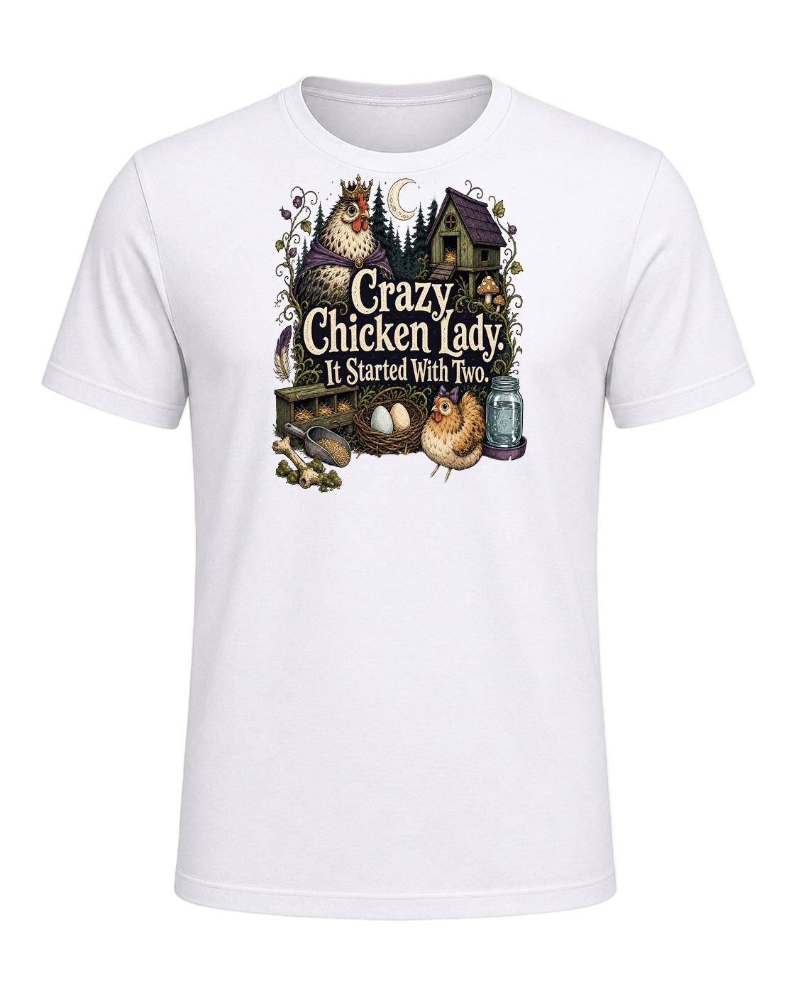 Crazy Chicken Lady. It Started With Two. — White