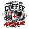 RUNNING ON COFFEE AND ADRENALINE