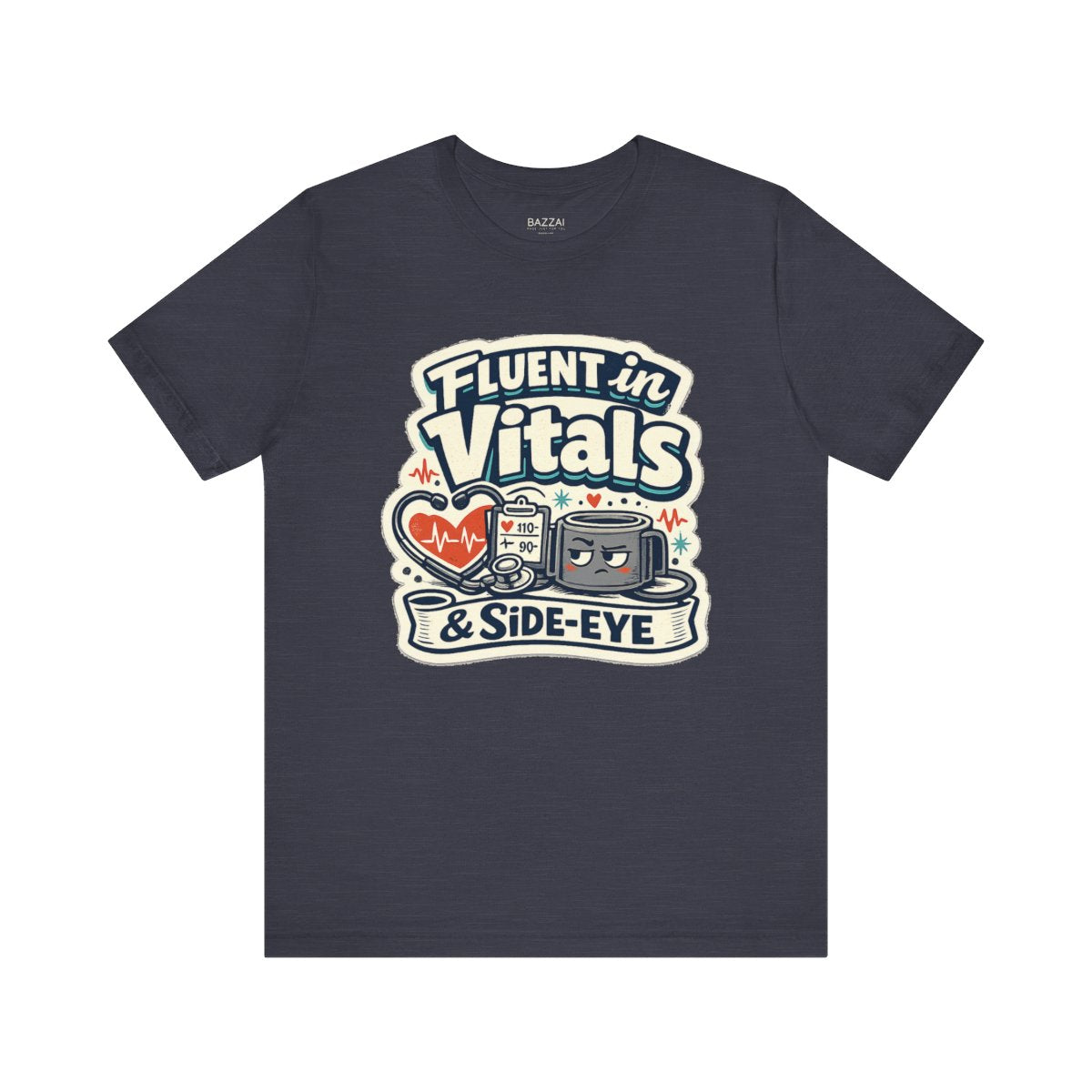 ICU Nurse T-Shirt — Fluent in Vitals &amp; Side-Eye — t-shirt design by Hank