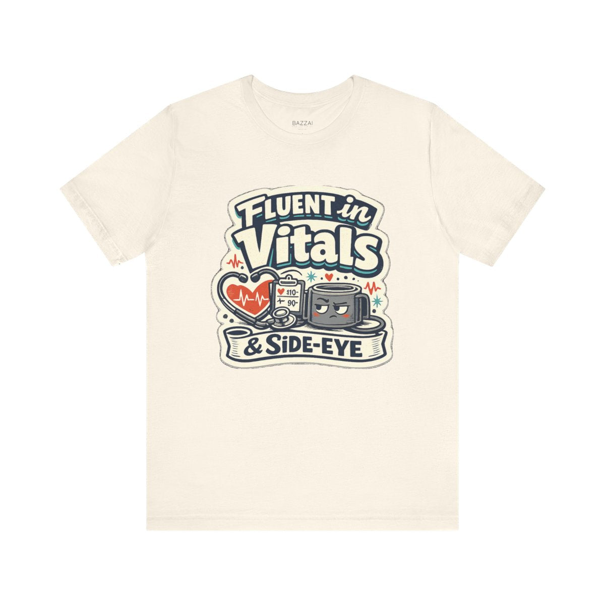ICU Nurse T-Shirt — Fluent in Vitals &amp; Side-Eye — t-shirt design by Hank