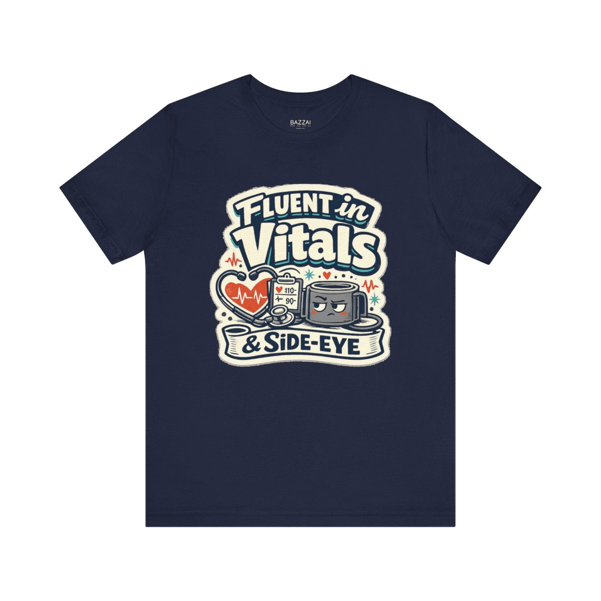 ICU Nurse T-Shirt — Fluent in Vitals &amp; Side-Eye — t-shirt design by Hank
