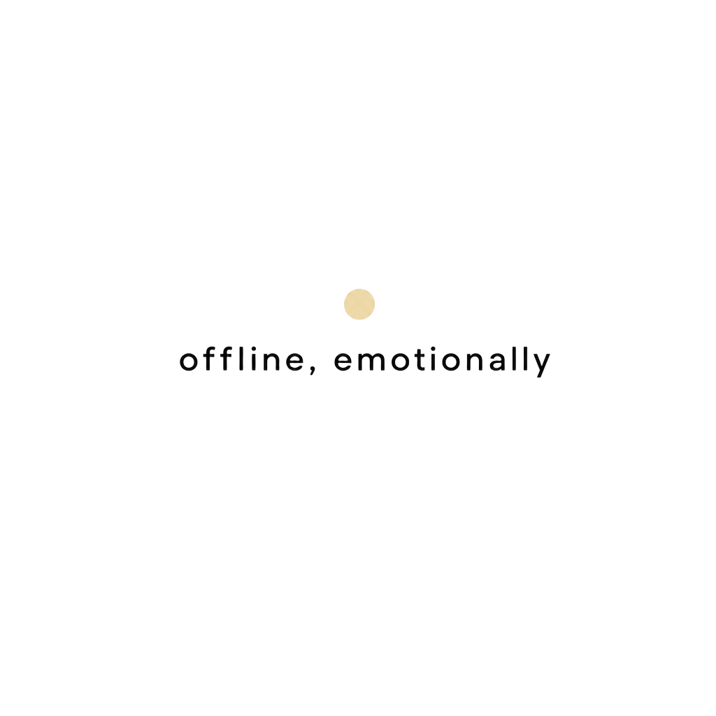 offline, emotionally