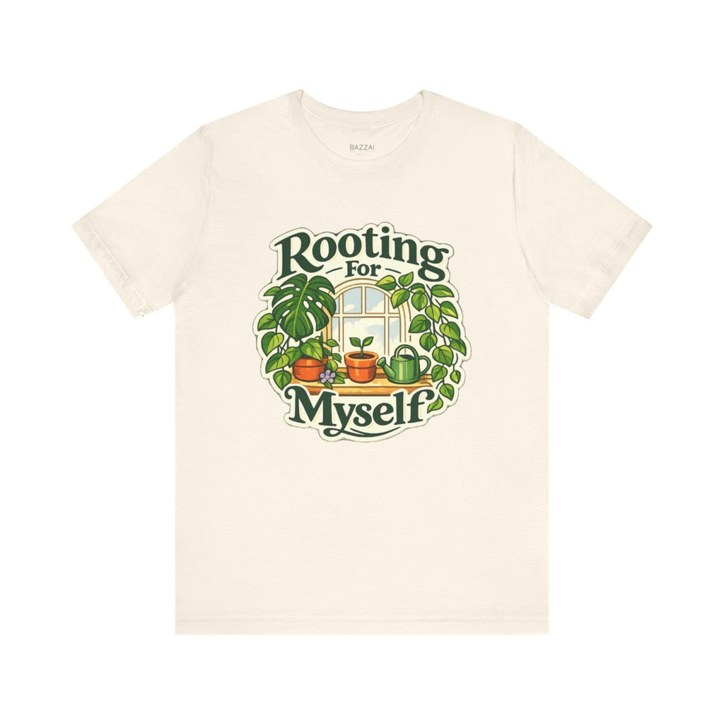 Self Care Gift T-Shirt — Rooting for Myself — plant mom t-shirt design by Margaux