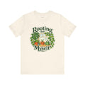 Self Care Gift T-Shirt — Rooting for Myself — plant mom t-shirt design by Margaux