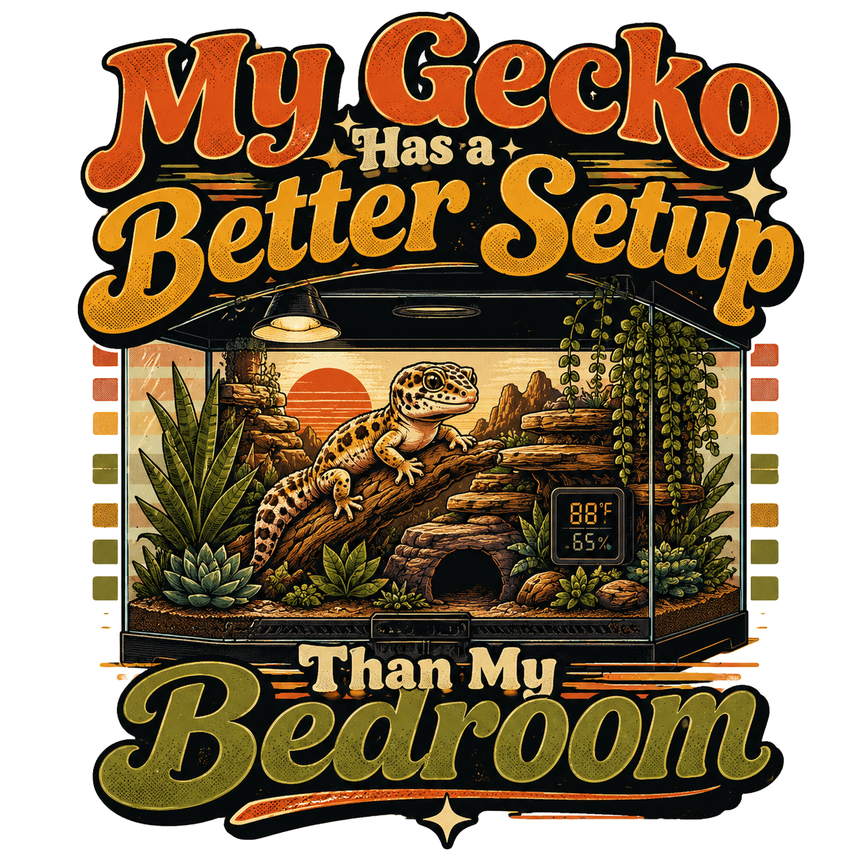 My Gecko Has a Better Setup Than My Bedroom