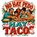 NO HAY PEDO HAY TACOS