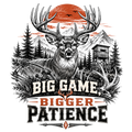 BIG GAME, BIGGER PATIENCE