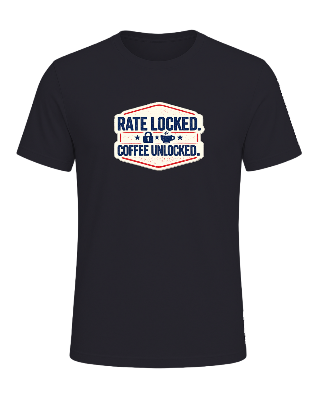 RATE LOCKED. COFFEE UNLOCKED. — Dark Grey
