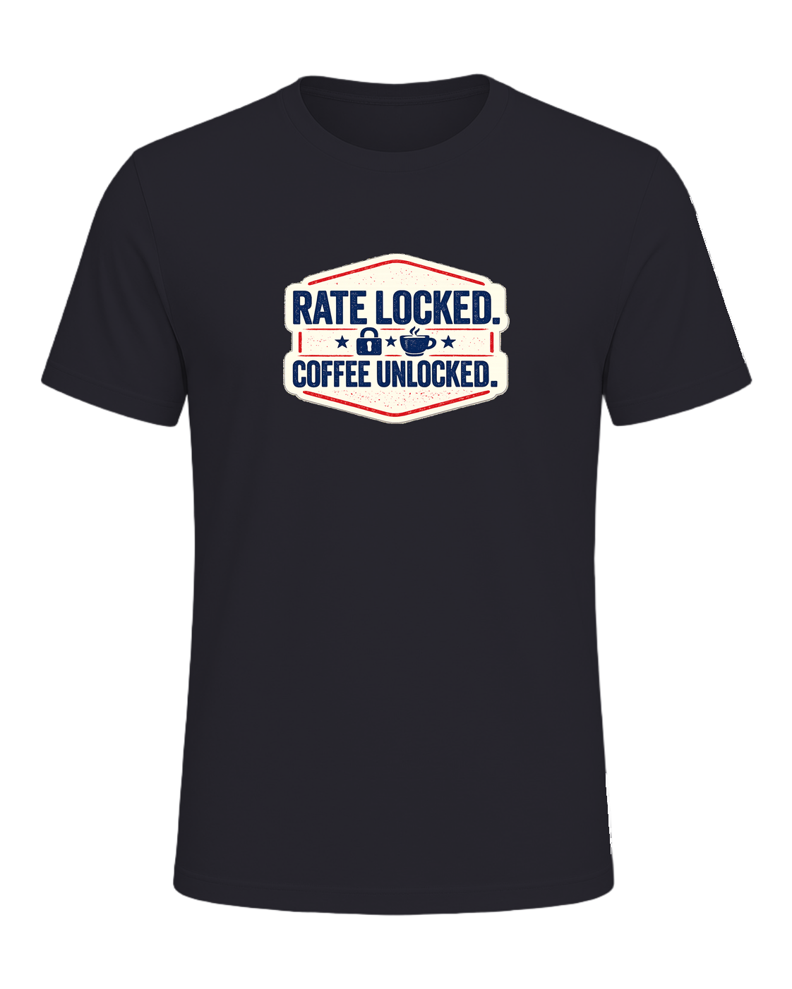 RATE LOCKED. COFFEE UNLOCKED. — Dark Grey