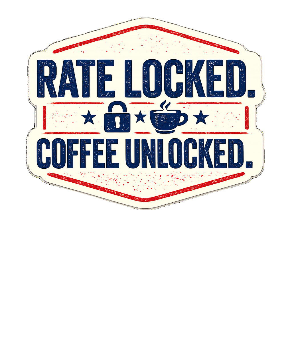 RATE LOCKED. COFFEE UNLOCKED. Hoodie