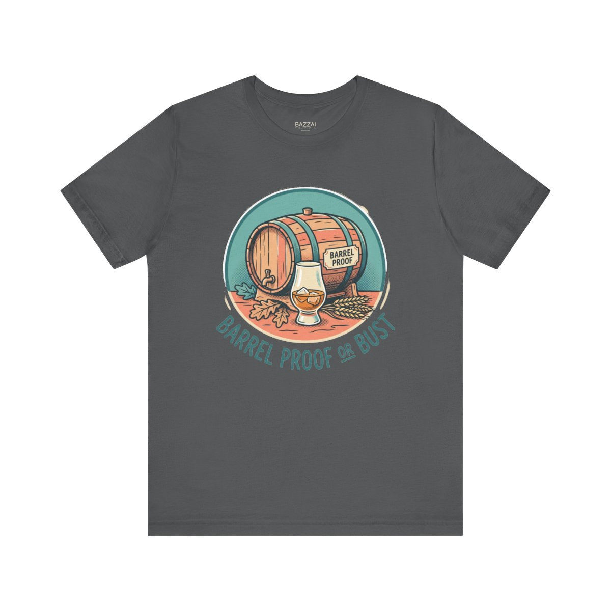 Bourbon Lover T-Shirt — Barrel Proof or Bust — t-shirt design