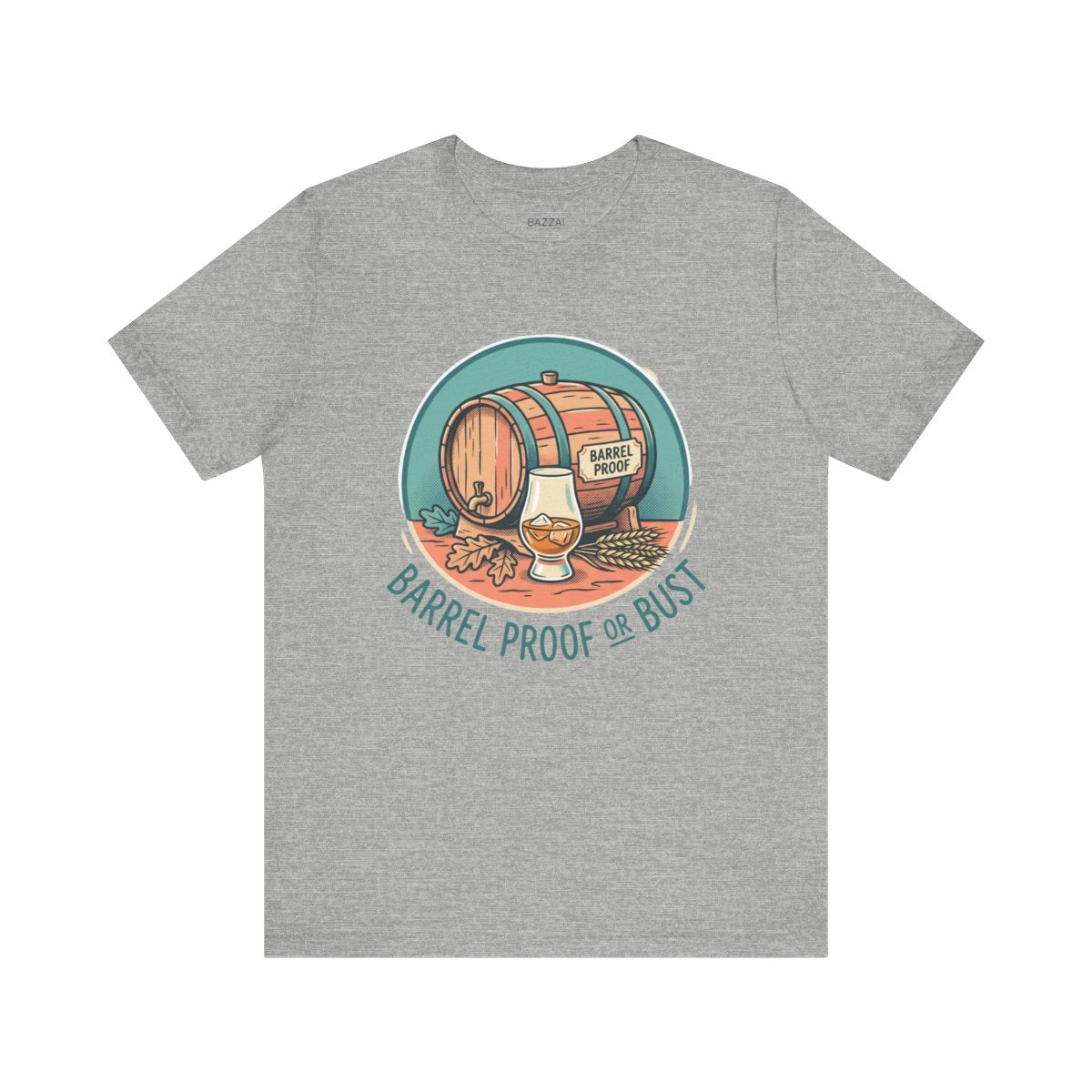 Bourbon Lover T-Shirt — Barrel Proof or Bust — t-shirt design