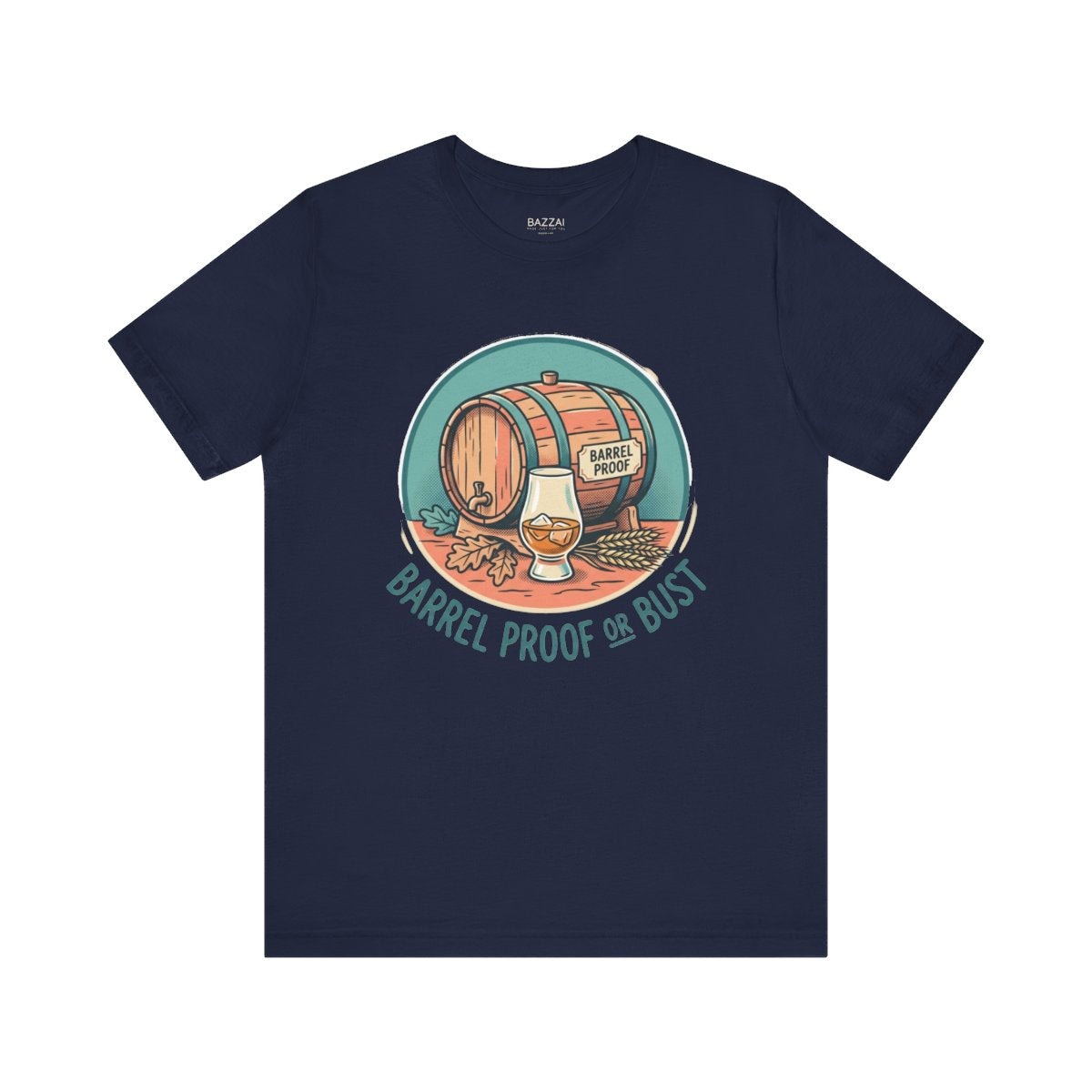 Bourbon Lover T-Shirt — Barrel Proof or Bust — t-shirt design