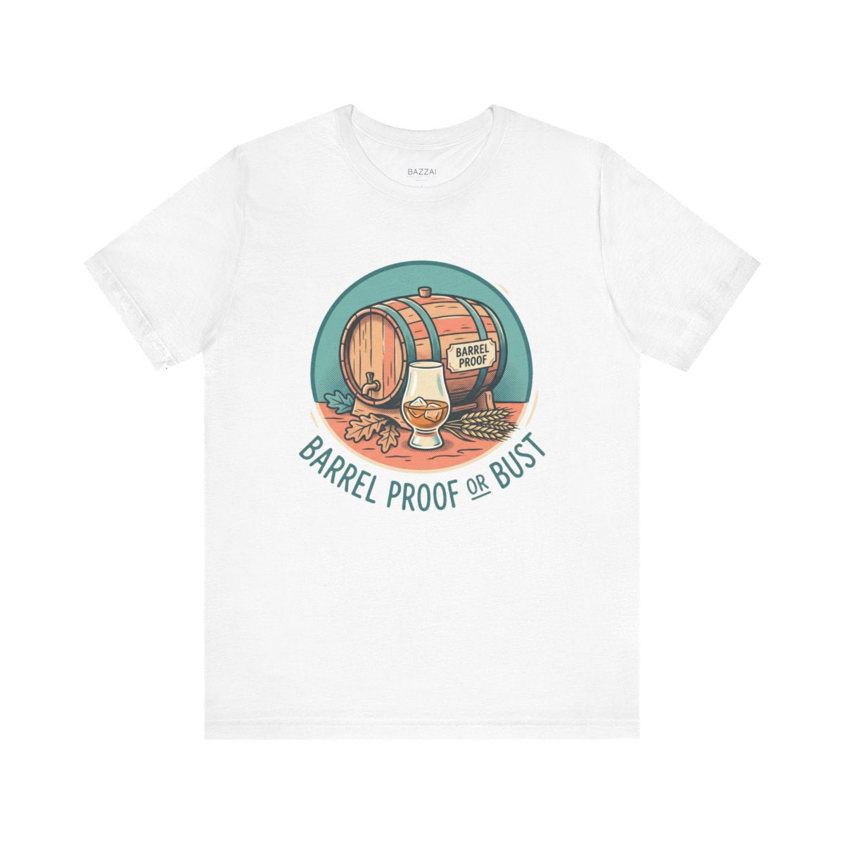Bourbon Lover T-Shirt — Barrel Proof or Bust — t-shirt design