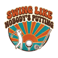 SWING LIKE NOBODY'S PUTTING