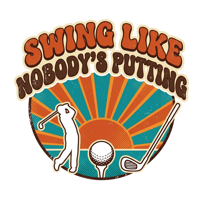 SWING LIKE NOBODY'S PUTTING (Retro Distressed)