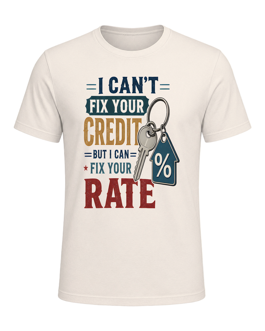 I CAN'T FIX YOUR CREDIT BUT I CAN FIX YOUR RATE — Natural