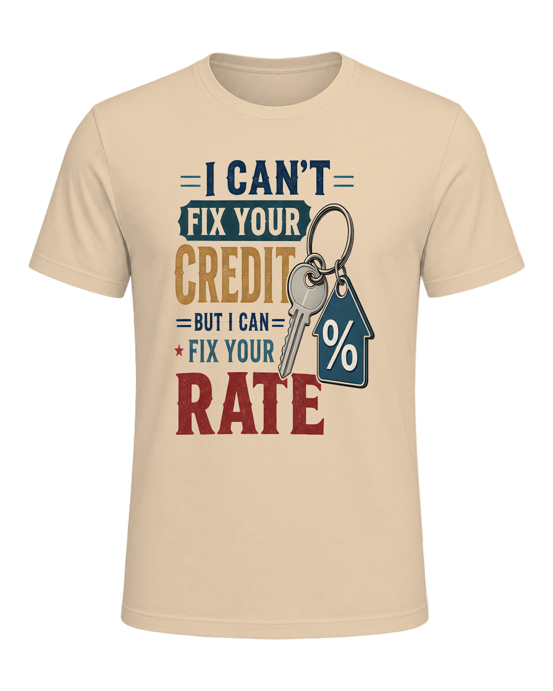 I CAN'T FIX YOUR CREDIT BUT I CAN FIX YOUR RATE — Soft Cream