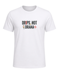 DRIPS, NOT DRAMA — White