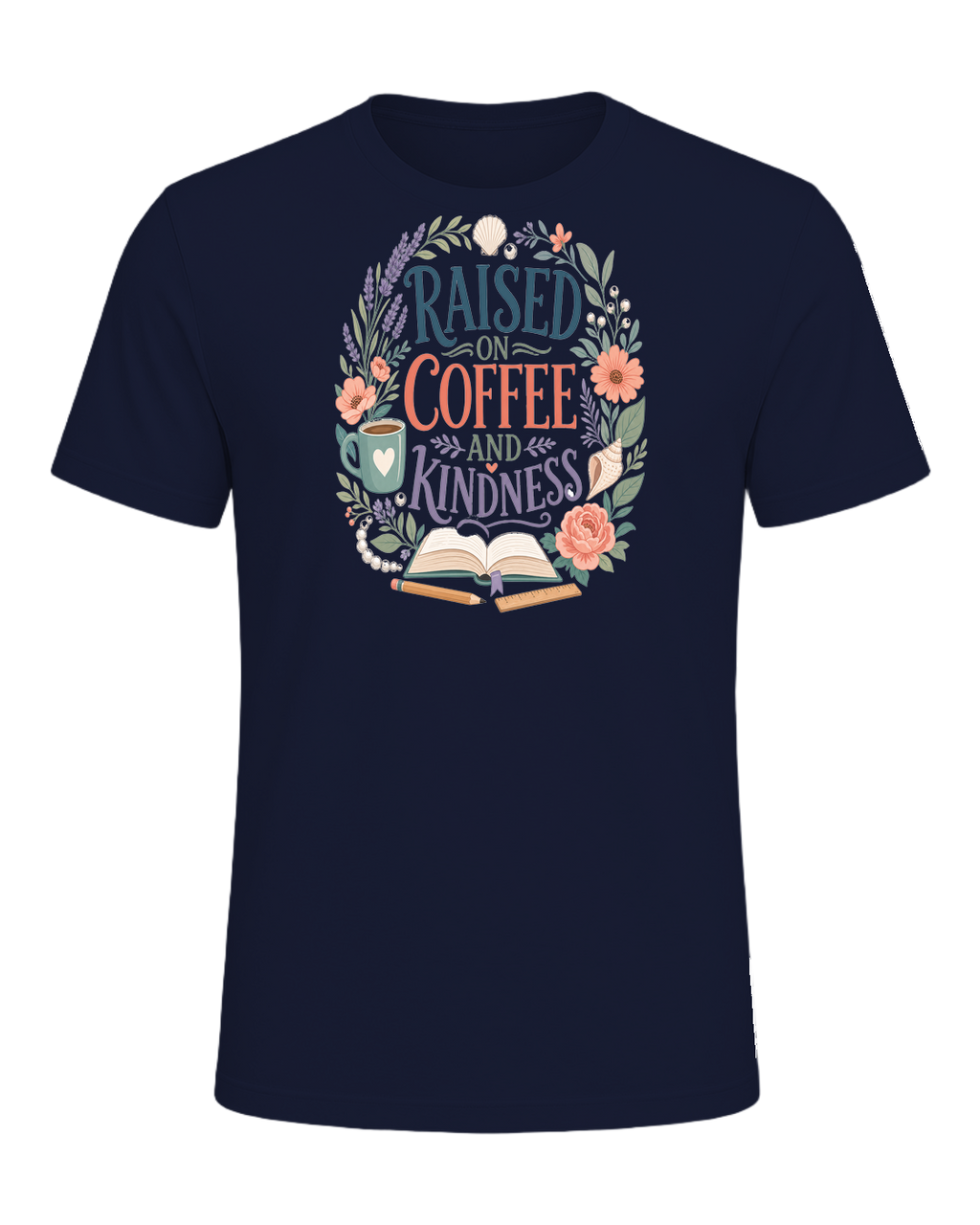 RAISED ON COFFEE AND KINDNESS — Navy