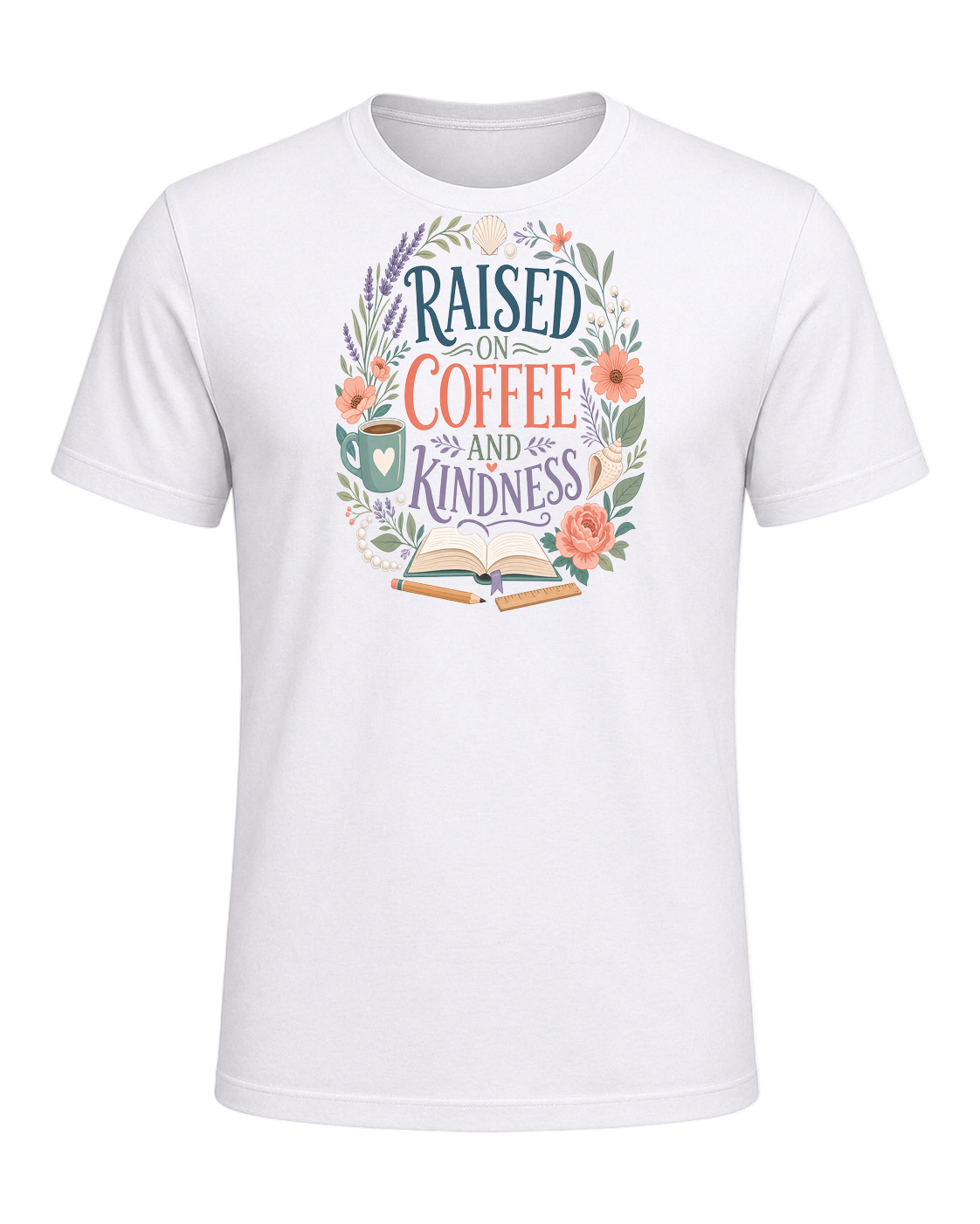 RAISED ON COFFEE AND KINDNESS — White