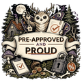 PRE-APPROVED AND PROUD