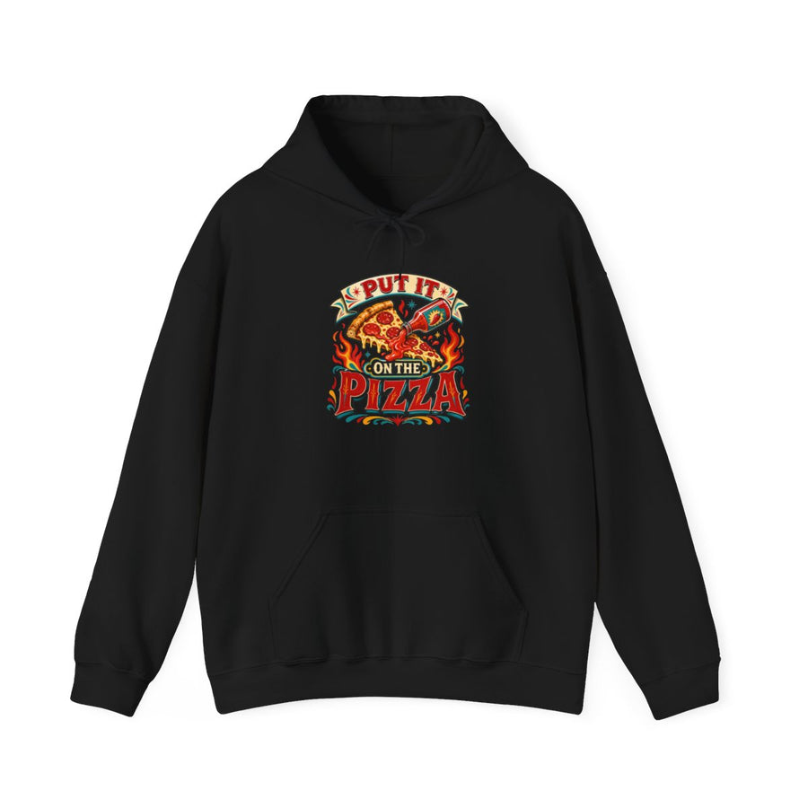 Pizza Hot Sauce Hoodie — Put It on the Pizza