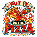 PUT IT ON THE PIZZA