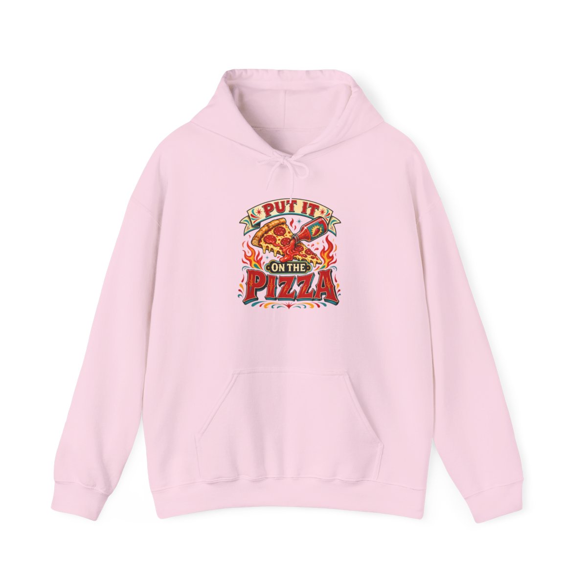 Pizza Hot Sauce Hoodie — Put It on the Pizza — hoodie design
