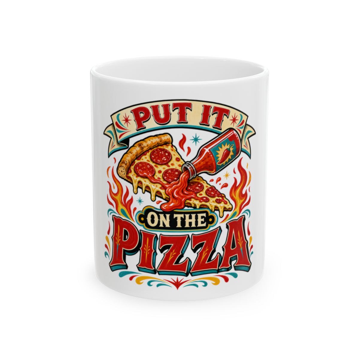 PUT IT ON THE PIZZA Mug