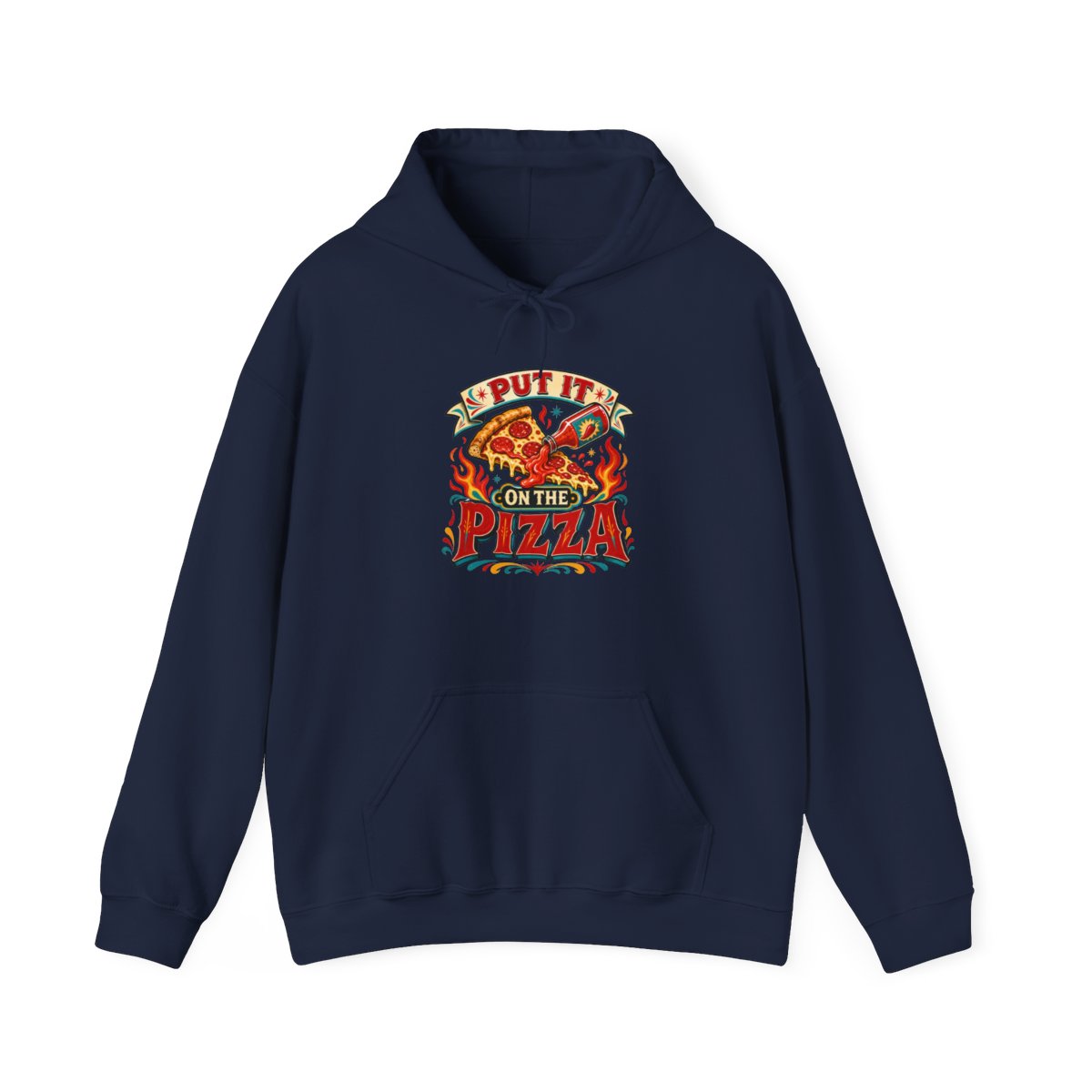 Pizza Hot Sauce Hoodie — Put It on the Pizza — hoodie design