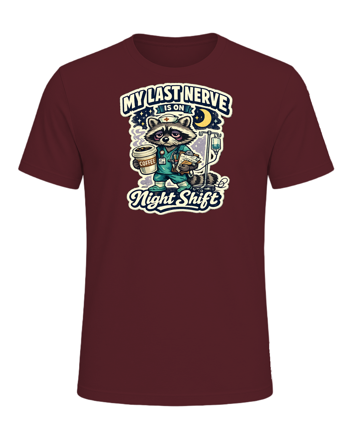 My Last Nerve Is On Night Shift Tee — Maroon