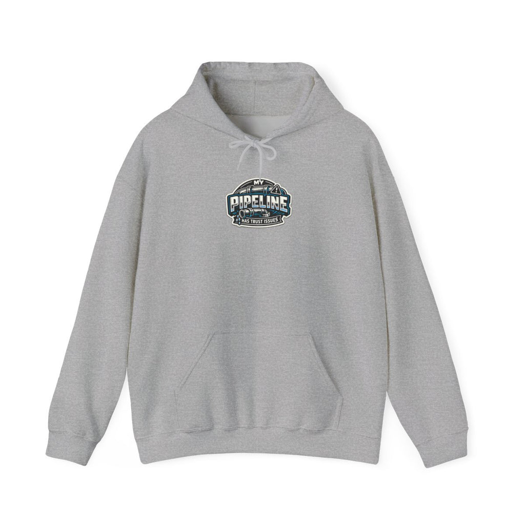 MY PIPELINE HAS TRUST ISSUES Hoodie — Sport Grey